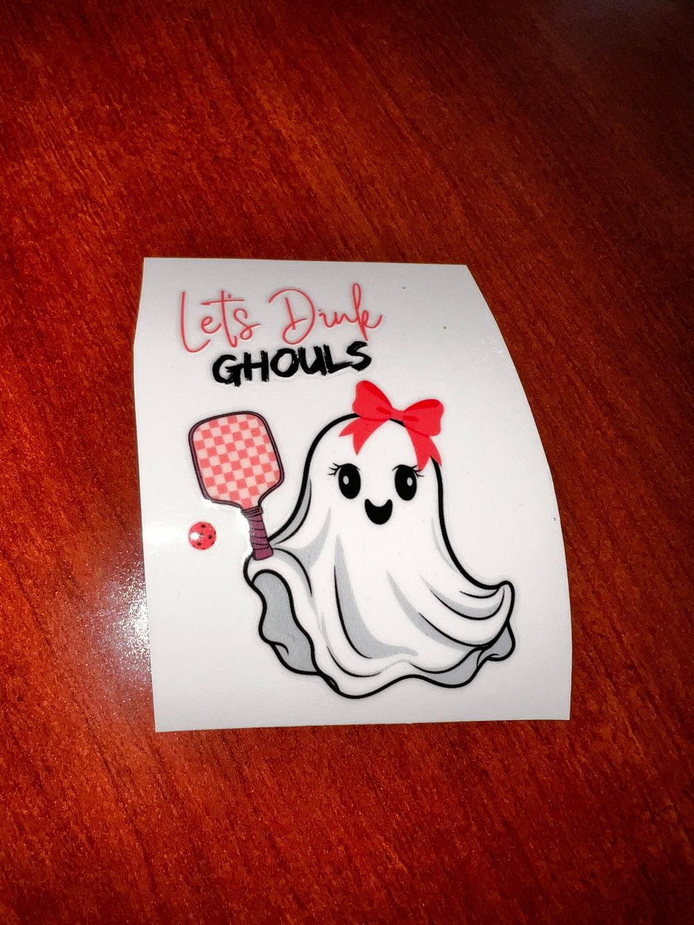 Let’s Dink Ghouls - UVDTF Sticker